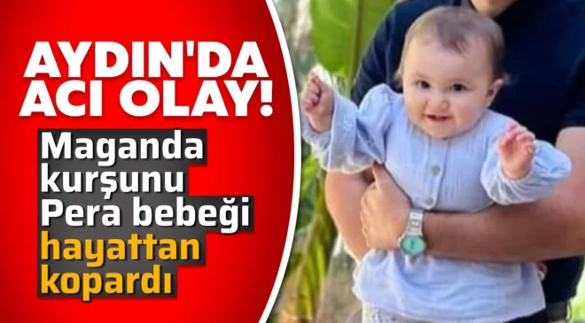 Aydın’da Pera bebeğin ölümüne ilişkin 5 kişi tutuklandı