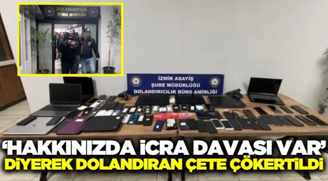 Hakkınızda İcra Davası Var Diyerek Dolandıran Çete Çökertildi!
