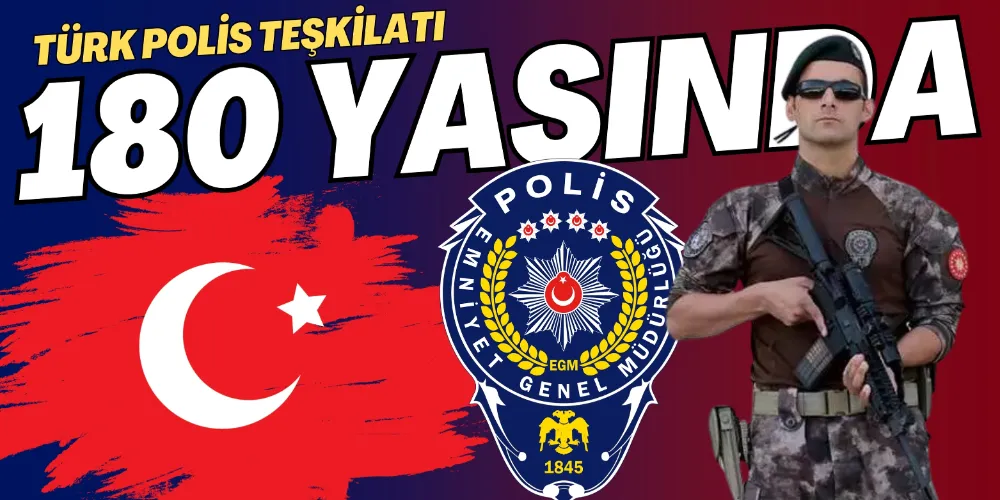 Türk Polis Teşkilatı 180 yaşında