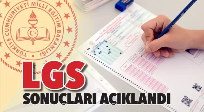 LGS merkezi sınav sonuçları açıklandı