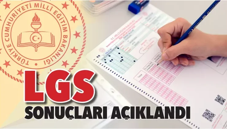 LGS merkezi sınav sonuçları açıklandı