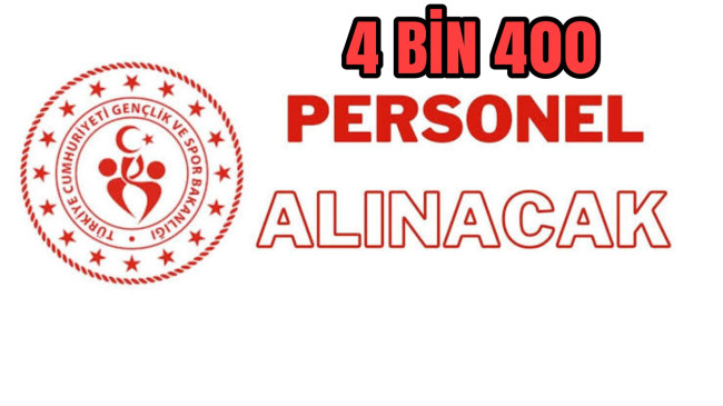 Gençlik ve Spor Bakanlığı 4 bin 400 personel alacak