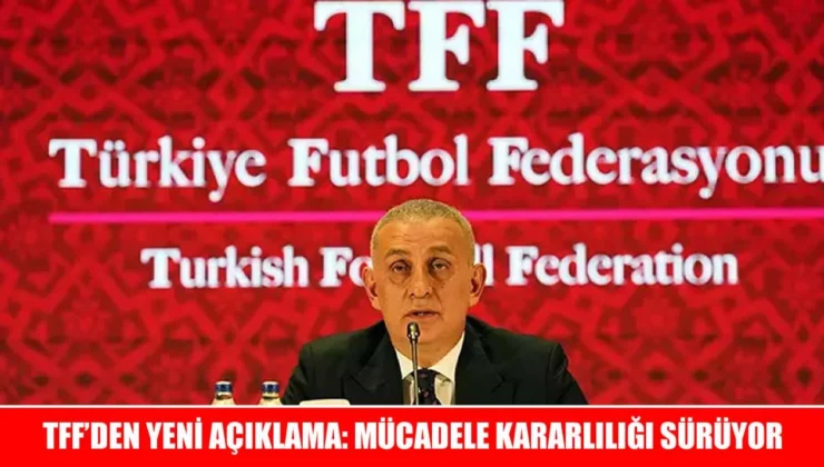 TFF Başkanı Hacıosmanoğlu: Spor paydaşlarının içinde yer aldığı yasal ve yasa dışı bahis ile mücadelemiz devam edecek