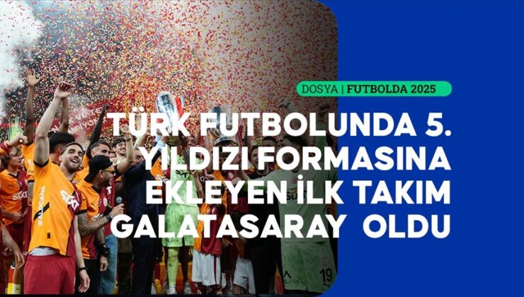 Türk futbolunun 2025 özeti